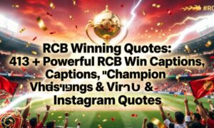 RCB Winning Quotes: 413 + Powerful RCB Win Captions, Champion Sayings & Viral Instagram Quotes