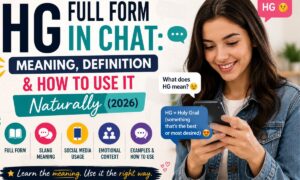 HG Full Form in Chat: Meaning, Definition & How to Use It Naturally (2026)