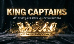 King Captions: 259+ Powerful, Bold & Royal Lines for Instagram 2026
