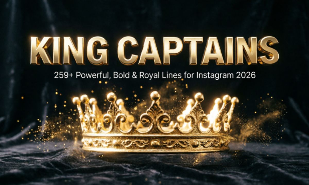 King Captions: 259+ Powerful, Bold & Royal Lines for Instagram 2026