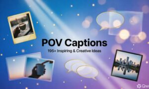 POV Captions: 195+ Inspiring & Creative Ideas That Make Every Moment Tell a Story 2026