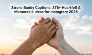 Stroke Buddy Captions: 375+ Heartfelt & Memorable Ideas for Instagram 2026